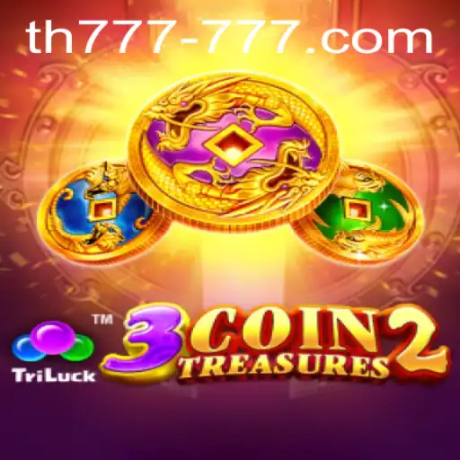 Exploring the Thrills of 3CoinTreasures2: Uncover the Riches with TH 777