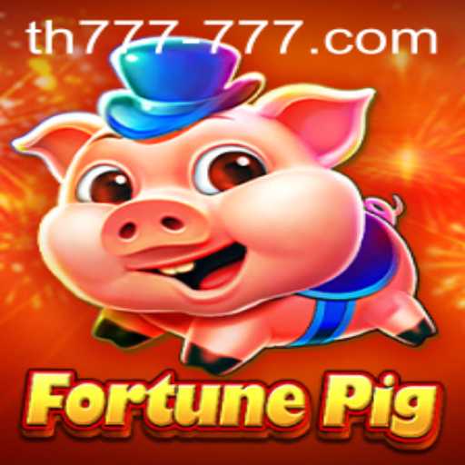 Discovering FortunePig: A Thrilling Journey with TH 777