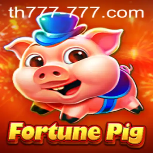 Discovering FortunePig: A Thrilling Journey with TH 777