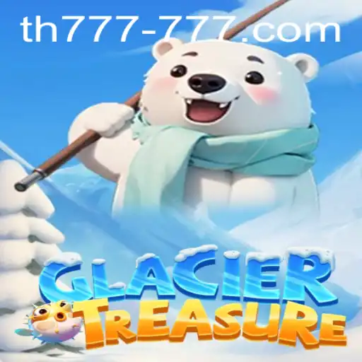 Explore the Frozen Depths: Discover GlacierTreasure with TH 777
