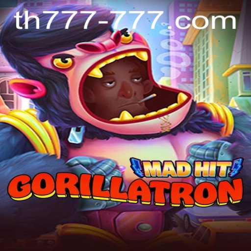 Discovering the Thrills of MadHitGorillatron and the Concept of TH 777