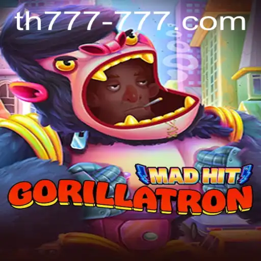 Discovering the Thrills of MadHitGorillatron and the Concept of TH 777