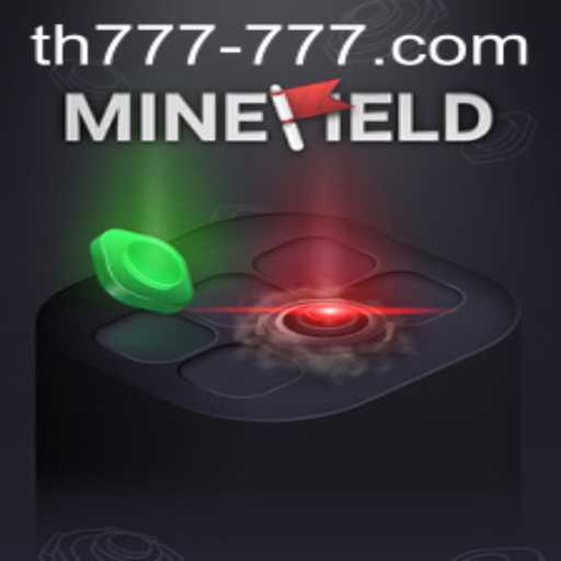 MineField: Navigating the Challenges of TH 777