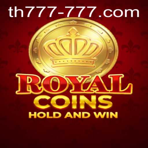 Exploring the Exciting World of RoyalCoins and the Mysterious TH 777