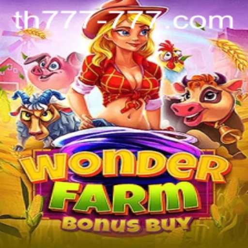 Exploring the Exciting World of WonderFarmBonusBuy and TH 777